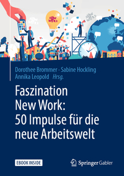 Hardcover Faszination New Work: 50 Impulse Für Die Neue Arbeitswelt [German] Book
