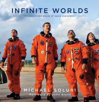 Hardcover Infinite Worlds: The People and Places of Space Exploration Book