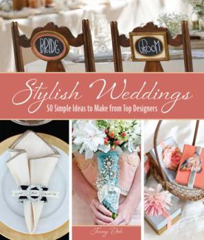 Paperback Stylish Weddings: 50 Simple Ideas to Make from Top Designers Book