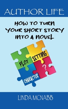 Paperback How to Turn Your Short Story Into a Novel Book