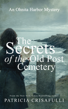 The Secrets of the Old Post Cemetery: An Ohnita Harbor Mystery (Ohnita Harbor Series)