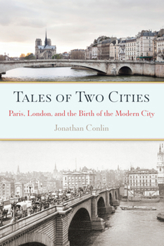 Paperback Tales of Two Cities: Paris, London and the Birth of the Modern City Book