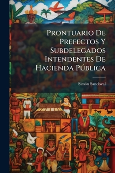 Paperback Prontuario De Prefectos Y Subdelegados Intendentes De Hacienda Pública [Spanish] Book