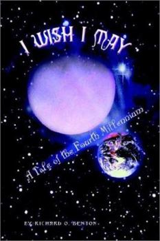 Paperback I Wish I May: A Tale of the Fourth Millennium Book