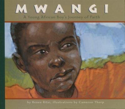 Hardcover Mwangi: A Young African Boy's Journey Of Faith Book