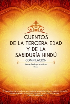 Paperback Cuentos de la tercera edad y de la sabiduría hindú: Compilación [Spanish] Book