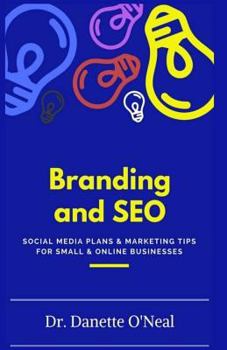 Paperback Branding and SEO: : Social Media Plans and Marketing Tips for Small and Online Businessses Book