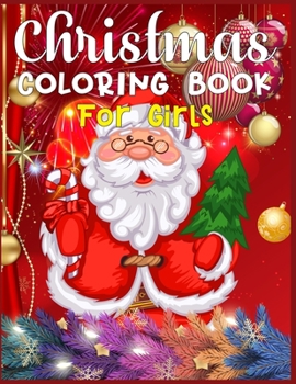 Paperback Christmas Coloring Book For Girls: Best Christmas coloring books - Every image is printed on a single-sided page - Best Christmas Gift for Girls Book