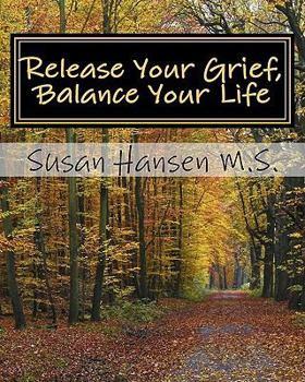 Paperback Release Your Grief, Balance Your Life Book