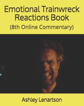 Paperback Emotional Trainwreck Reactions Book: (8th Online Commentary) Book