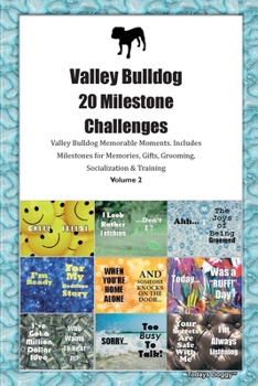 Paperback Valley Bulldog 20 Milestone Challenges Valley Bulldog Memorable Moments. Includes Milestones for Memories, Gifts, Grooming, Socialization & Training V Book