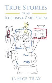 Paperback True Stories of an Intensive Care Nurse Book
