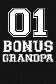 Paperback 01 Bonus GRANDPA: College Ruled Number One Bonus GRANDPA Gift Journal, Diary, Notebook 6 x 9 inches with 100 Pages Book