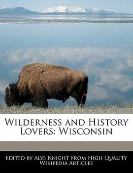 Wilderness and History Lovers : Wisconsin