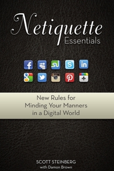 Paperback Netiquette Essentials: New Rules for Minding Your Manners in a Digital World Book