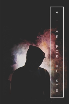 A Time for Heists: A Romantic Suspense Collection