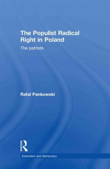 Hardcover The Populist Radical Right in Poland: The Patriots Book