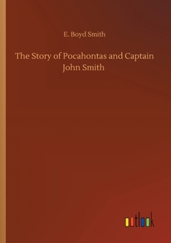 Paperback The Story of Pocahontas and Captain John Smith Book