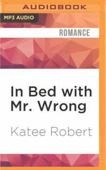 In Bed with Mr. Wrong - Book #1 of the Out of Uniform