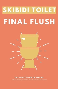 Skibidi Toilet: Final Flush
