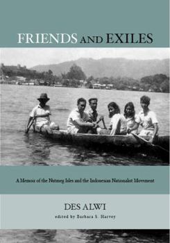 Paperback Friends and Exiles: A Memoir of the Nutmeg Isles and the Indonesian Nationalist Movement Book