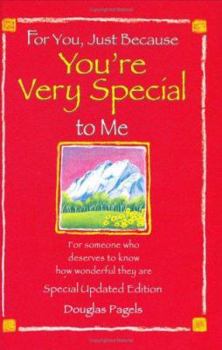 Hardcover For You Just Because You're Very Special to Me-Special Updated Edition: For Someone Who Deserves to Know How Wonderful They Are Book