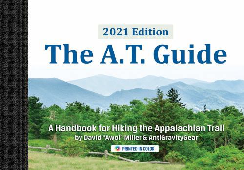 Perfect Paperback The A.T. Guide 2021: A Handbook for Hiking the Appalachian Trail [Black and White Bound Book] Book