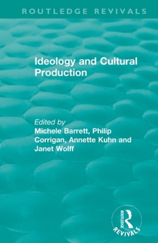 Paperback Routledge Revivals: Ideology and Cultural Production (1979) Book