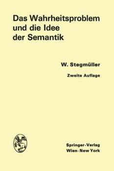 Paperback Das Wahrheitsproblem Und Die Idee Der Semantik: Eine Einführung in Die Theorien Von A. Tarski Und R. Carnap [German] Book