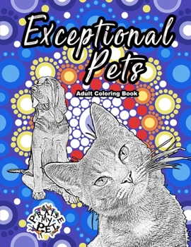 Paperback Exceptional Pets: Adult Coloring Book