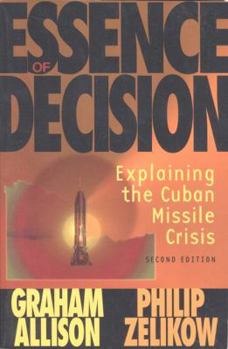 Paperback Essence of Decision: Explaining the Cuban Missile Crisis Book