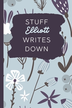 Paperback Stuff Elliott Writes Down: Personalized Journal / Notebook (6 x 9 inch) with 110 wide ruled pages inside [Soft Blue Pattern] Book