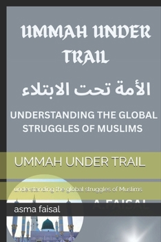 Paperback Ummah Under Trail: understanding the global struggles of Muslims Book