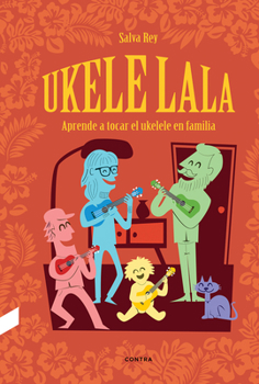 Hardcover Ukelelala: Aprende a Tocar El Ukelele En Familia [Spanish] Book