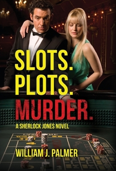 Hardcover Slots. Plots. Murder.: A Sherlock Jones Novel Book