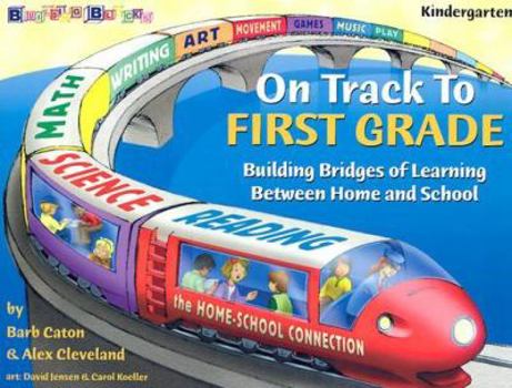 Paperback On Track to First Grade: Building Bridges of Learning Between Home and School Book