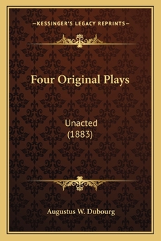 Four Original Plays: