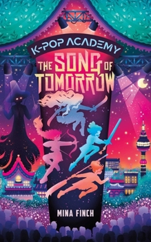 K-Pop Academy: the Song of Tomorrow (Book 6) : Unofficial Adventure Stories for KPop Demon Hunters Fans