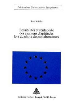 Paperback Possibilités Et Rentabilité Des Examens d'Aptitudes Lors Du Choix Des Collaborateurs [French] Book
