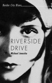 Riverside Drive: Border City Blues - Book #1 of the Border City Blues