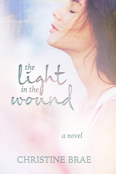 The Light in the Wound - Book #1 of the Light in the Wound
