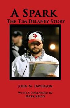 Paperback A Spark: The Tim Delaney Story Book