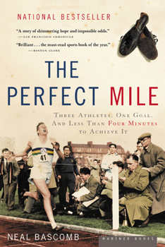 Paperback The Perfect Mile: Three Athletes, One Goal, and Less Than Four Minutes to Achieve It Book