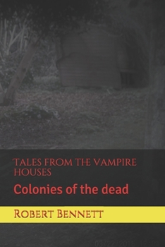Paperback Tales from the vampire houses: Colonies of the dead Book