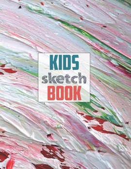 Paperback Drawing Pad for Kids: Childrens Sketch Book for Drawing Practice ( Best Gifts for Age 4, 5, 6, 7, 8, 9, 10, 11, and 12 Year Old Boys and Gir Book