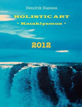 Paperback 2012 - Holistic Art - Kataklysmus [German] Book