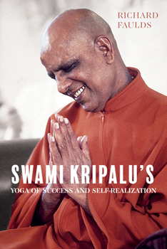 Paperback Swami Kripalu's Yoga of Success and Self-Realization Book