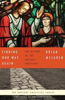 Paperback Finding Our Way Again: The Return of the Ancient Practices Book