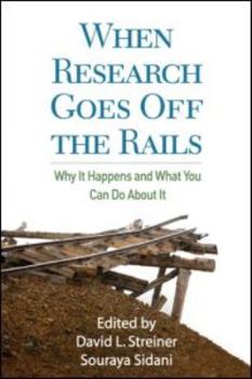 Hardcover When Research Goes Off the Rails: Why It Happens and What You Can Do About It Book