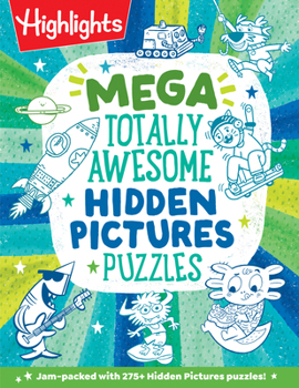 Paperback Mega Totally Awesome Hidden Pictures Puzzles: Big Puzzle Book with Over 300 Hidden Objects Scenes and Puzzle Games for Kids Ages 6-12 Book